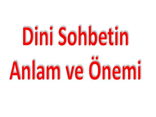 Dini Sohbetin Anlamı