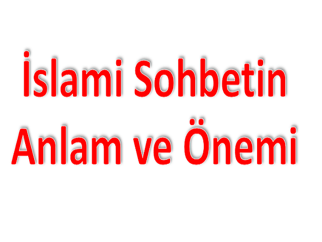 islami Sohbetin Anlamı